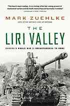 THE LIRI VALLEY : Canada's World War II breakthrough to Rome