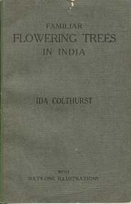 FAMILIAR FLOWERING TREES IN INDIA.with Sixty-one Illustrations from Photographs in Colour and Half-tone