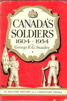 CANADA'S SOLDIERS, 1604-1954; the military history of an unmilitary people,