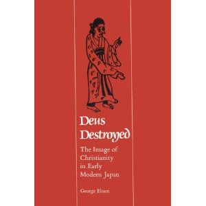 DEUS DESTROYED; The Image of Christianity in Early Modern Japan;