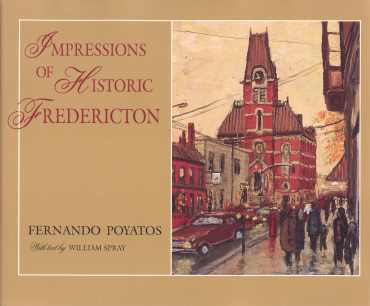 IMPRESSIONS OF HISTORIC FREDERICTON;