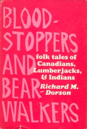 BLOODSTOPPERS & BEARWALKERS; Folk Traditions of the Upper Peninsula