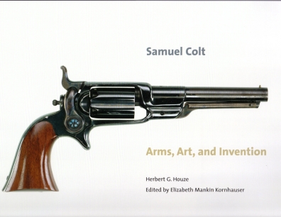 SAMUEL COLT : arms, art, and Invention