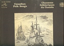 CANADIAN FOLK SONGS : a centennial Collection; CHANSON FOLKLORIQUES de CANADA: collection du Centenaire; 9 records, 33/13
