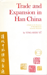 Trade and expansion in Han China; a study in the structure of Sino-barbarian economic relations.