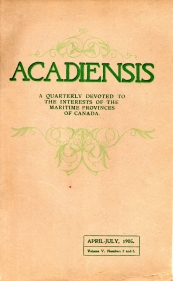 ACADIENSIS: a quarterly devoted to the interests of the maritime provinces of Canada.