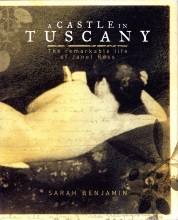 A CASTLE IN TUSCANY; the remarkable life of Janet Ross