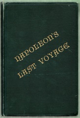 Extract from a diary of Rear-Admiral Sir George Cockburn, with particular reference to Gen. Napoleon Buonaparte, on passage from England to St. Helena, in 1815. On board H.M.S. 