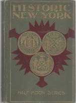 Image for HISTORIC NEW YORK; Being the First Series of the Half Moon Series HISTORIC NEW YORK; Being the First Series of the Half Moon Series