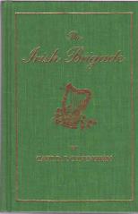 THE IRISH BRIGADE AND ITS CAMPAIGNS: With Some Account of The Corcoran Legion, and Sketches of the Principal Officers
