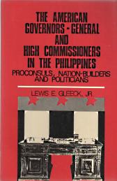 The American governors-general and high commissioners in the Philippines : proconsuls, nation-builders and Politicians