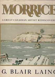 MORRICE : a great Canadian artist Rediscovered
