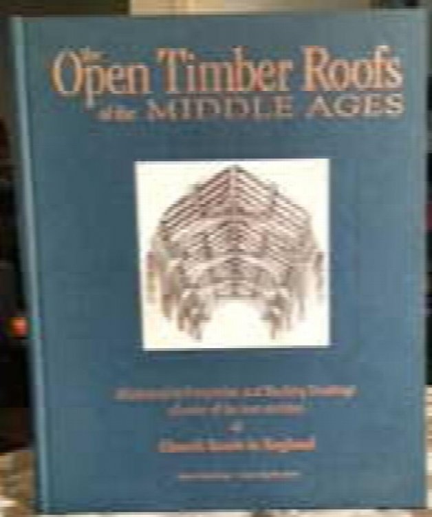 The Open Timber Roofs of the Middle Ages: Illustrated By Perspective and Working Drawings of Some of the Best Varieties of Church Roofs