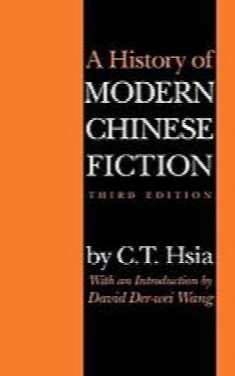 A History of Modern Chinese Fiction: Third Edition