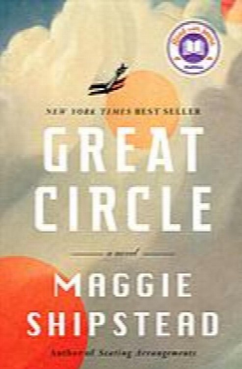 Great Circle: A novel; Short listed for the 2021 booker prize