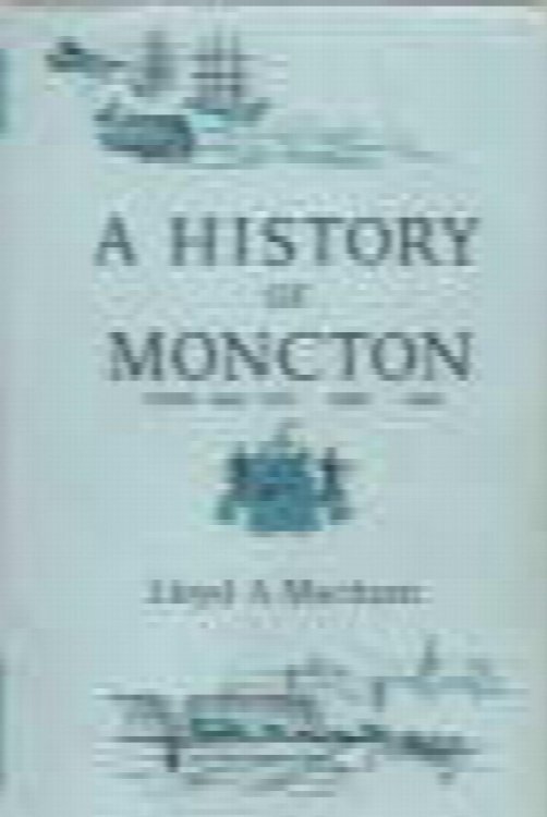 A HISTORY OF MONCTON 1855 1965;