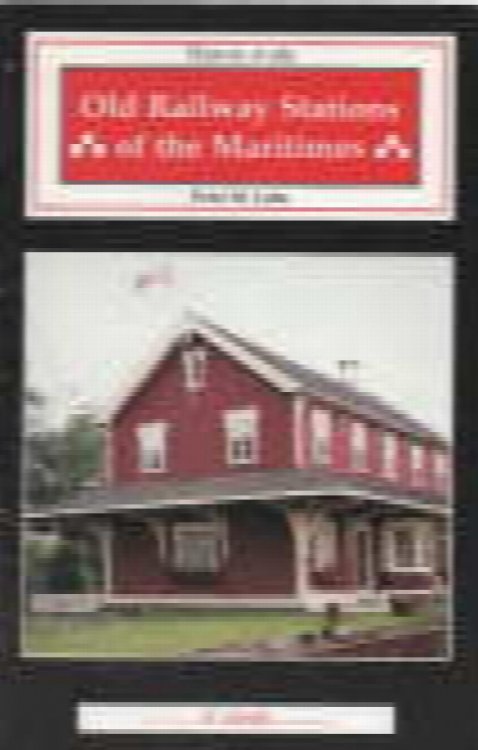 Old railway stations of the Maritimes (History in situ)