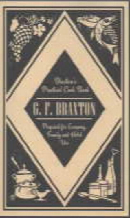Braxton's Practical Cook Book: Prepared for Economy, Family and Hotel Use