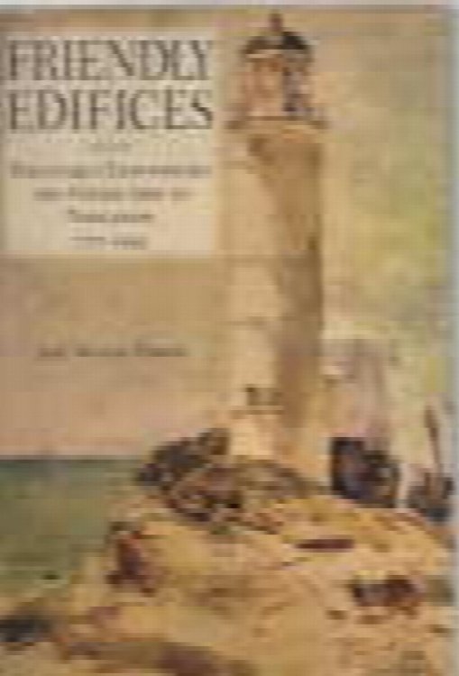 Friendly Edifices: Piscataqua Lighthouses and Other Aids to Navigation 1771-1939 (Publication of the Portsmouth Marine Society)