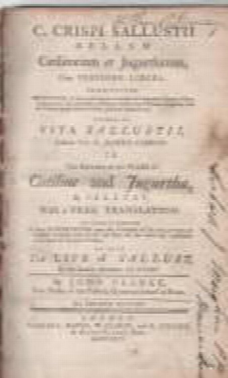 C. Crispi Sallustii Bellum Catilinarium et Jugurthinum, cum versione libera. Prmittitur dissertatio . et vita Sallustii, auctore . Joanne Clerico. I.E. The history of the wars of Catiline and Jugurtha, by Sallust, with a free translation. To which is prefixed a large dissertation . As also the life 