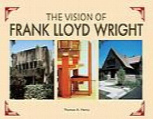 The Vision of Frank Lloyd Wright: A complete guide to the designs of an architectural genius