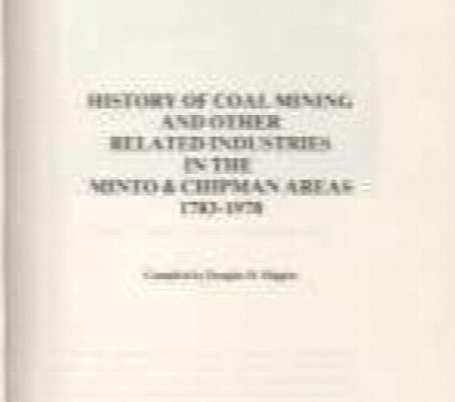 History of coal mining and other related industries in the Minto & Chipman areas, 1783-1978