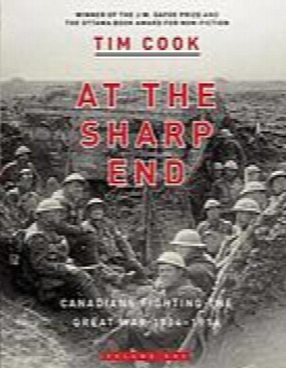 At the Sharp End Volume One: Canadians Fighting the Great War 1914-1916; Vol 2 Shock troops : Canadians fighting the Great War, 1917-1918