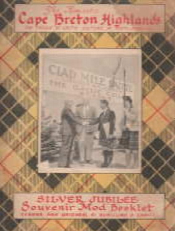 The Romantic Cape Breton Highlands : the cradle of Celtic culture in North America; Silver Jubilee Souvenir Mod Booklet.
