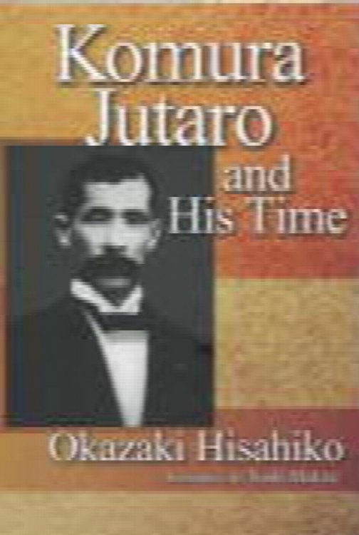 Komura Jutaro and His Time