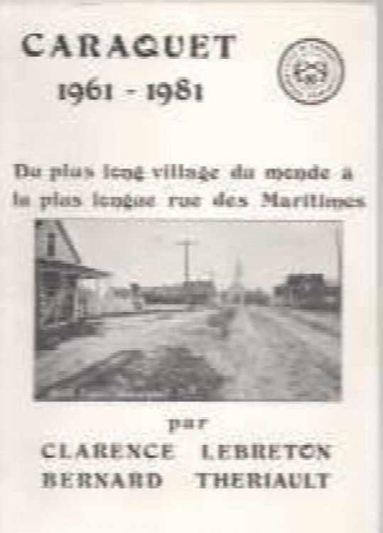 Caraquet, 1961-1981 : du plus long village du monde a la plus longue rue des Maritimes