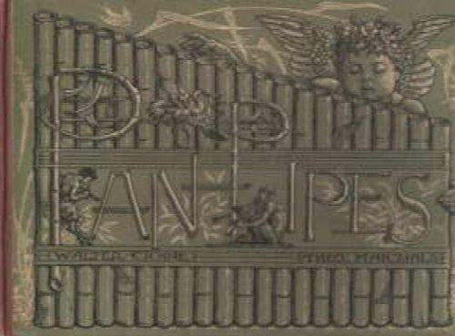 PAN PIPES,; a book of old songs. Newly arranged by Theo: Marzials, set to pictures by Walter Crane, engraved and printed in colors by Edmund Evans