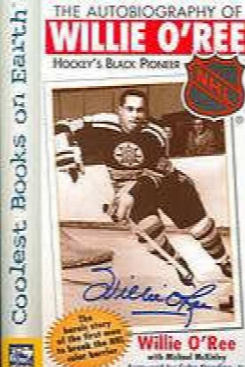 The autobiography of Willie O'Ree : hockey's black Pioneer; Signed & inscribed by O'Ree