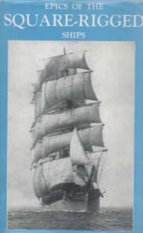 Epics of the square-rigged ships; autobiographies of sail