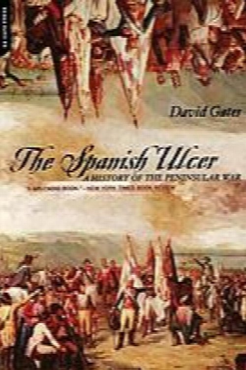 The Spanish Ulcer: A History of the Peninsular War