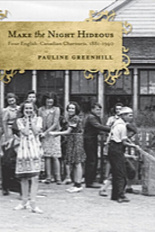 Make the Night Hideous: Four English-Canadian Charivaris, 1881-1940 (Canadian Social History Series)
