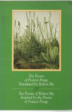 Ten Poems of Francis Ponge Translated by Robert Bly & Ten Poems of Robert Bly Inspired by the Poems of Francis Ponge (English and French Edition)
