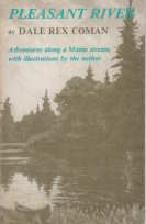 Pleasant river; Adventures along a Maine stream, with illustrations by the Author