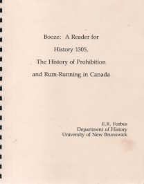 Booze: A Reader for History 1305. The History of Prohibition and Run-Running in Canada