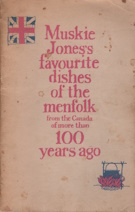Muskie Jones's favourite dishes of the menfolk from the Canada of more than 100 years ago