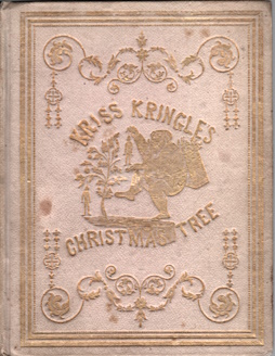 Kriss Kringle's Christmas Tree. A holiday present for boys and girls