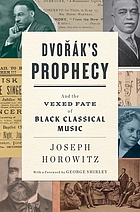 Dvorak's Prophecy: And the Vexed Fate of Black Classical Music