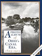 A Photo Album of Ohio's Canal Era, 1825-1913; revised edition