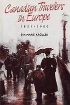 Canadian travellers in Europe, 1851-1900