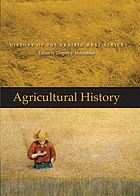 Agricultural History; history of the Prairie West series,v. 3