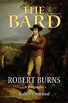 THE BARD; Robert Burns, A Biography