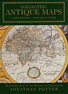 Collecting Antique Maps: An Introduction to the History of Cartography;rev. edition