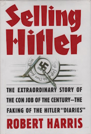 Selling Hitler: The Extraordinary Story of the Con Job of the Century