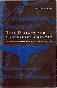 This Distant and Unsurveyed Country: A Woman's Winter at Baffin Island, 1857-1858 (McGill-Queen's Native and Northern Series) (Volume 15)
