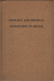 Geology and physical geography of Brazil: Scientific results of a journey in Brazil by Louis Agassiz and his traveling companions