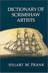 Dictionary of scrimshaw artists, with contributions by Joshua Basseches, Joost Schokkenbroek, and Janet West ; with a foreword by Norman Flayderman